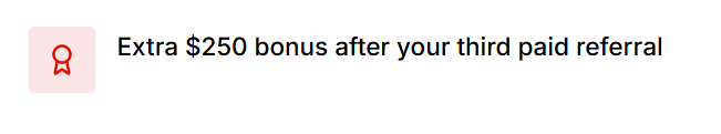 Extra 250 bonus after your third paid referral